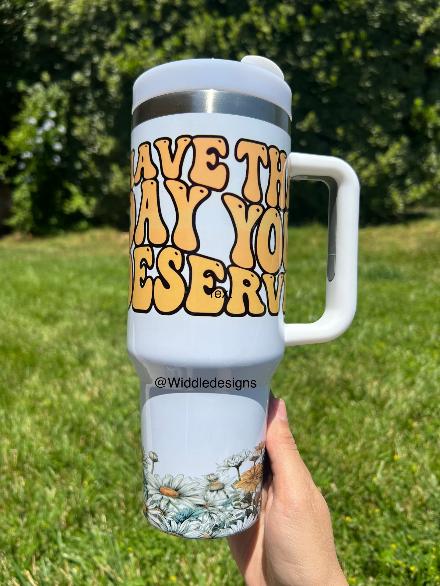 40oz Have The Day You Deserve floral double insulated tumbler with handle